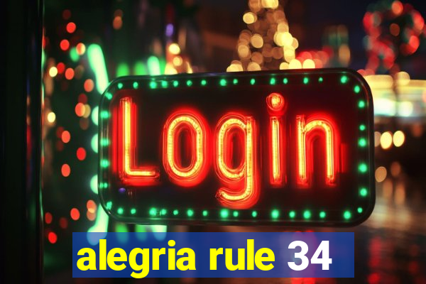 alegria rule 34